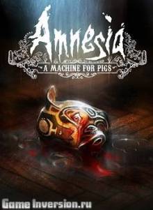 Amnesia: A Machine for Pigs