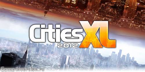 Cities XL 2012 [1.0.5.725] (RUS, Repack)