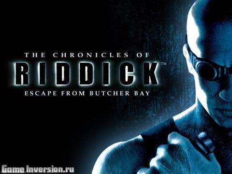 Chronicles of Riddick: Escape from Butcher Bay [1.1] (RUS, Repack)