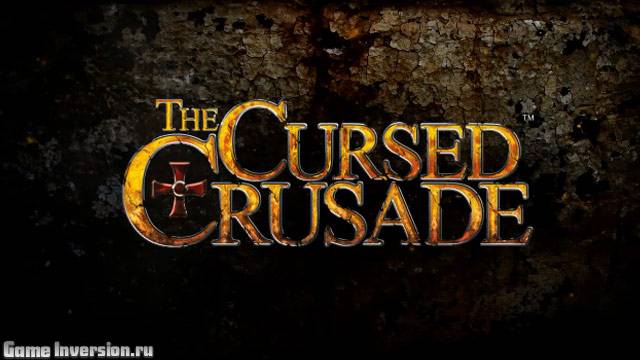 The Cursed Crusade [Build RC35] (RUS, Repack)