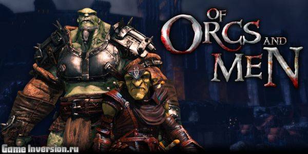 Of Orcs and Men (RUS, Repack)