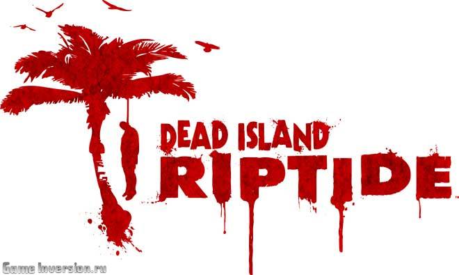 Dead Island: Riptide [1.4.0.0] (RUS, Repack)