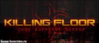 Killing Floor [1050] + DLC (RUS, Repack)