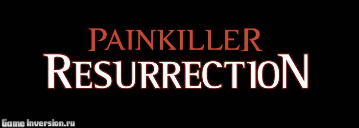 Русификатор (текст + звук) для Painkiller: Resurrection