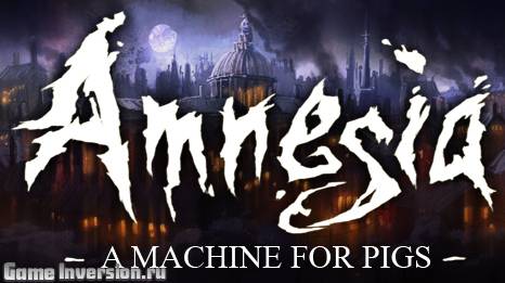 Трейнер (+3) для Amnesia: A Machine for Pigs [All Versions]