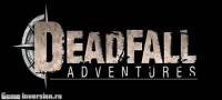 Русификатор для Deadfall Adventures