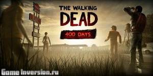 Русификатор для The Walking Dead: 400 Days (текст)