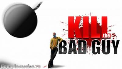 Kill The Bad Guy (RUS, Repack)