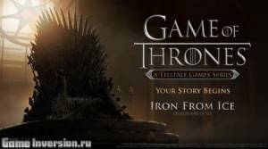 Русификатор (текст) для Game of Thrones: Episode 1 - Iron From Ice