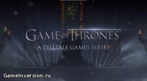 Game of Thrones - A Telltale Games Series [Episode 1-2] (RUS, Repack)