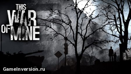 This War of Mine [1.2.2] (RUS, Repack)