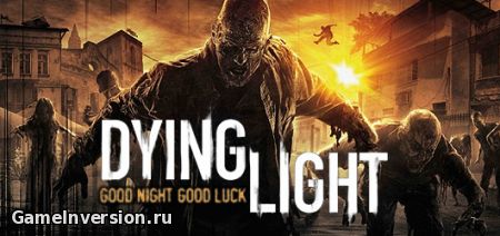 Трейнер (+10) для Dying Light [1.0 - 1.5]