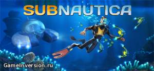 Subnautica [1152 - Early Access] (ENG, Repack)