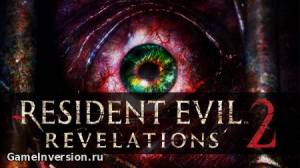 Патч [v.4.0] для Resident Evil Revelations 2: Episode 1-4
