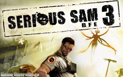 Serious Sam 3: BFE [3.0.3.0u1] (RUS, Repack от Fenixx)