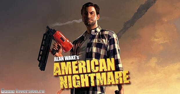 Русификатор (текст) для Alan Wake’s American Nightmare