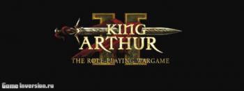 Русификатор (текст) для King Arthur 2: The Role-Playing Wargame