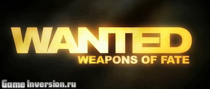 Русификатор (текст + звук) для Wanted: Weapons Of Fate