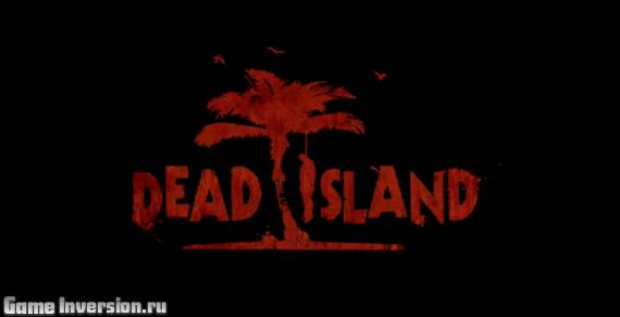 Прохождение  игры Dead Island